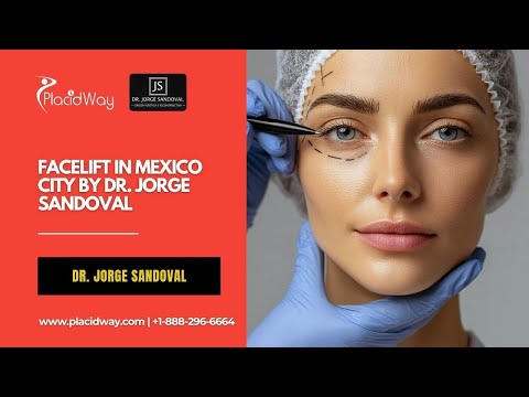 Facelift Mexico City by Dr. Jorge Sandoval: A Trusted Choice for Facial Rejuvenation