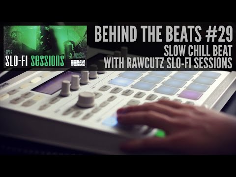Beat making - Slow Chill Beat with Rawcutz "Slo-Fi Sessions"