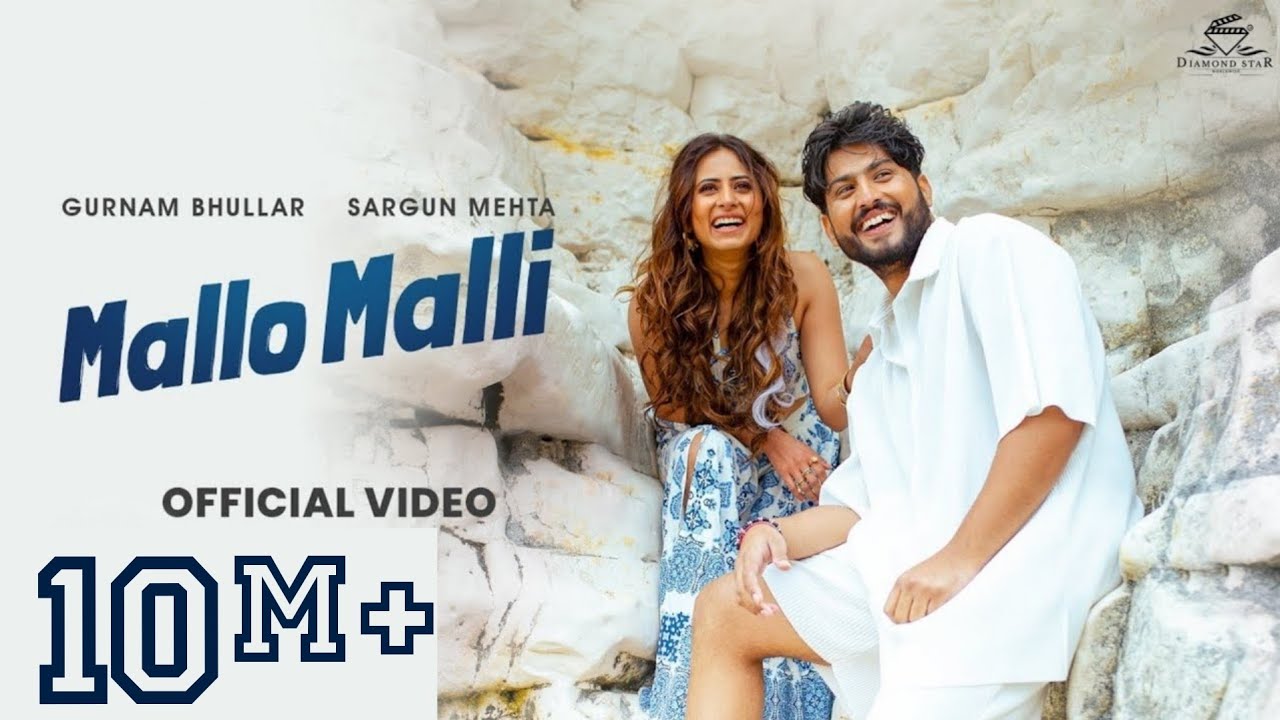 Mallo Malli Lyrics - Gurnam Bhullar & Surgun Mehta | New Punjabi Songs | Lyricspunjabimusix
