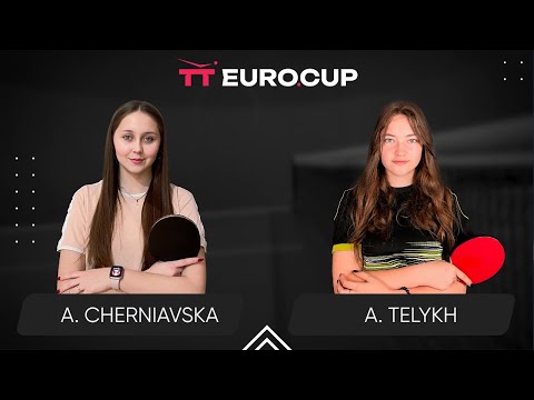 19:40 Alina Cherniavska - Anastasiia Telykh  22.02.2024 TT Euro.Cup Women Ukraine Master. TABLE 3