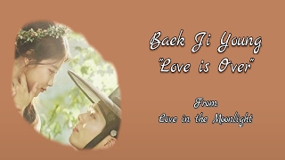 Baek Ji Young - Love is Over (from Love in the Moonlight) | Sub (Han - Rom - English) Lyrics