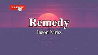 Remedy Jason Mraz lyrics