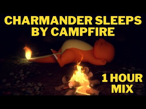 Charmander Sleeps by Crackling Campfire to some Calming Nature Music | おやすみ | Pokemon | 1 Hour Mix