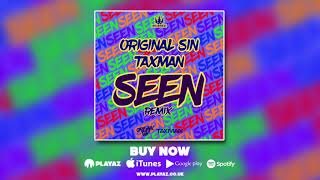 Original Sin &amp; Taxman - Seen (Remix)
