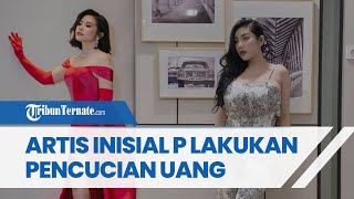 Prilly & Pamela Safitri Dicurigai seusai Ada Artis Inisial P Disebut Lakukan Pencucian Uang Rp 4,4 T