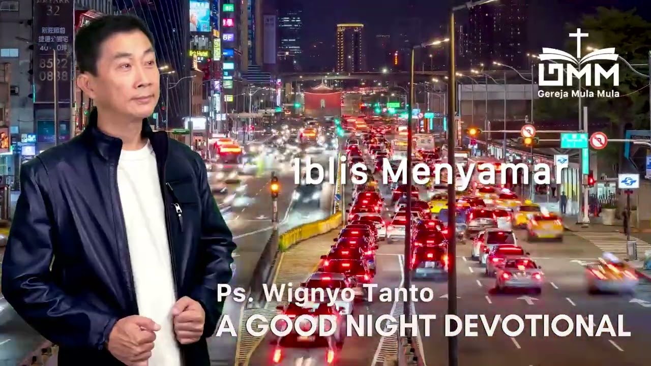 a Good Night Devotional | Iblis Menyamar | Ps. Wignyo Tanto