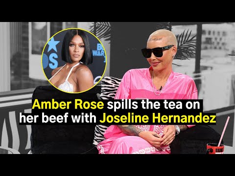 Amber Rose spills the tea on her beef with Joseline Hernández