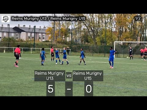 Reims Murigny U13 vs Reims Murigny U15 (1er)