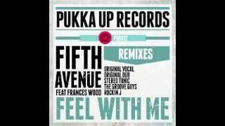 Fifth Avenue - Feel With Me (Stereo Tonic Mix)