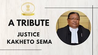 A Tribute to Hon’ble Mr. Justice Kakheto Sema, Judge, Gauhati High Court;?>