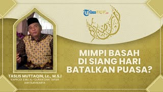Mimpi Basah Siang Hari Apakah Membatalkan Puasa?