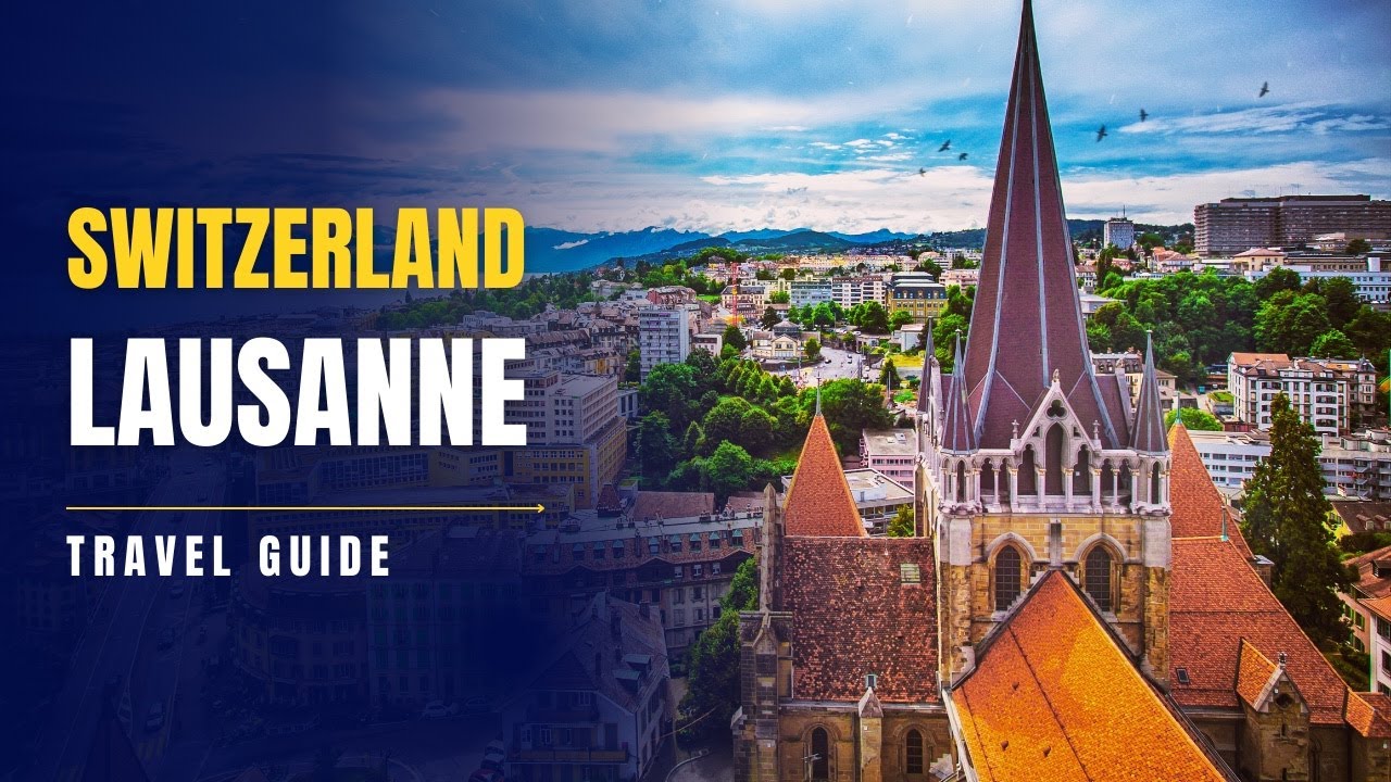 Lausanne, Switzerland: Top 10 Best Things To Do in 2026