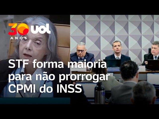 STF tem maioria para derrubar prorrogação de CPMI do INSS