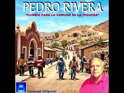 "UNA CUMBIA PARA LA HIGUERA" - PEDRO RIVERA