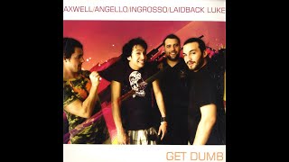 Axwell & Angello & Ingrosso & Laidback Luke – Get Dumb (Mark Knight Remix) (Dex-Ray Dub)