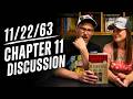 Stephen King's 11/22/63 Chapter 11 Discussion | Reactions & Predictions