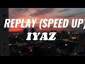 IYAZ - REPLAY (SPEED UP) LYRICS
