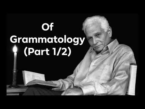 Jacques Derrida's "Of Grammatology" (Part 1/2)