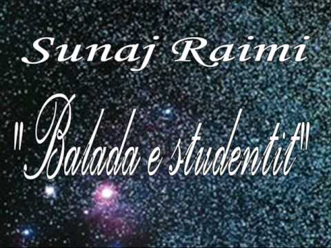 SUNAJ RAIMI - BALADA E STUDENTIT