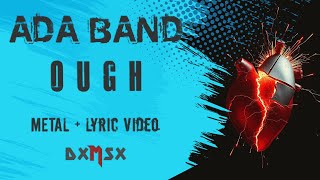 Download lagu [DXMSX] - Ough |  Ada Band (Metal -  Lyric Video) mp3