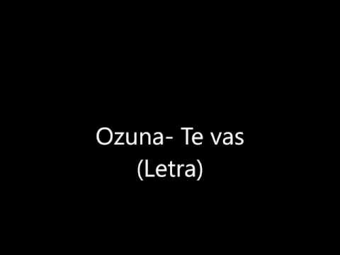 Ozuna- Te vas (Letra)