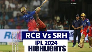Bengaluru vs Hyderabad Highlights: RCB vs SRH IPL 2024 30 Match Highlights | Today Match Highlights