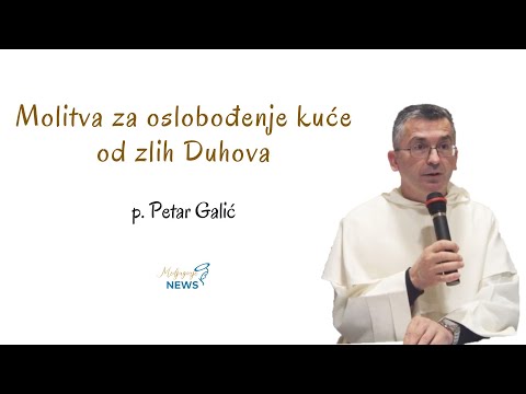 Molitva za oslobođenje kuće od zlih Duhova - p. Petar Galić