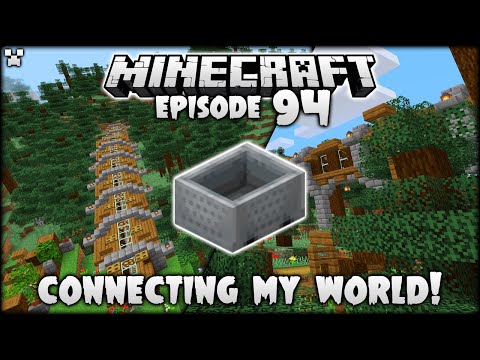 FINALLY Tying Up My World! | Minecraft Survival Ep.94