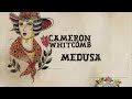 Cameron Whitcomb - Medusa (Official Lyric Video)