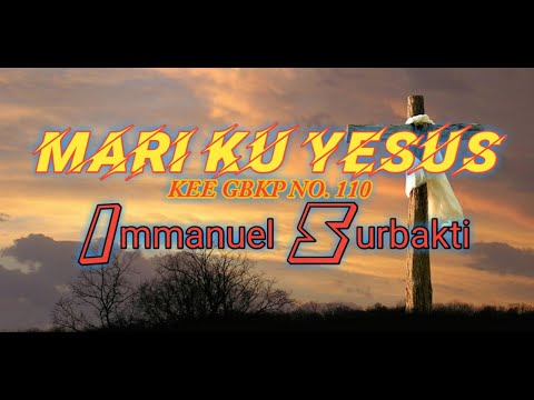 Mari Ku Yesus KEE GBKP NO 110
