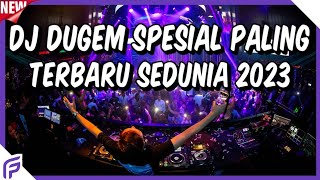 DJ Dugem Spesial Paling Terbaru Sedunia 2023 !! DJ Breakbeat Melody Full Bass Terbaru 2023