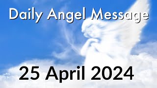Daily Angel Message - Thursday 25 April 2024 😇 You Can Do This 👍