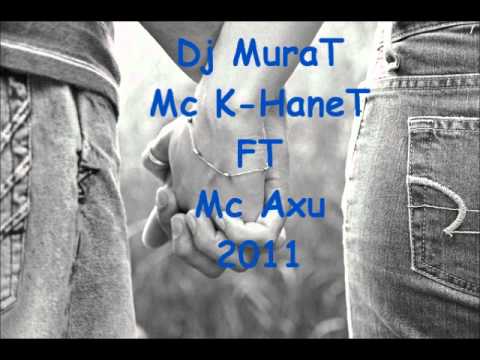 Dj MuRaT Mc K-HaNeT Ft Mc Axu  Olmadı İşte2011