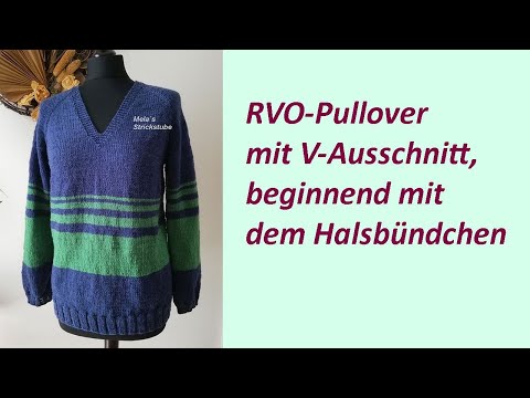 Ragmela 35 - RVO-Pullover mit V-Ausschnitt, beginnend mit dem Halsbündchen