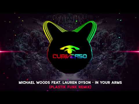 Michael Woods feat. Lauren Dyson - In Your Arms (Plastik Funk Remix)