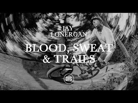DIG BMX: Blood, Sweat & Trails - Jay Lonergan