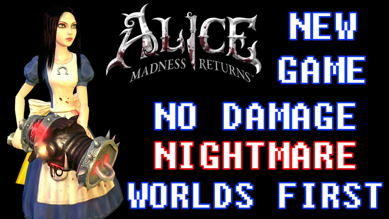 ALICE: MADNESS RETURNS - NO DAMAGE - NEW GAME (NIGHTMARE) - NO DLC DRESSES/WEAPONS - WORLDS FIRST