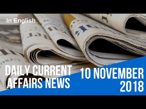10 November 2018 I Daily Current Affairs News in English