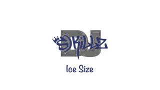 Dj S)killz - Ice Size