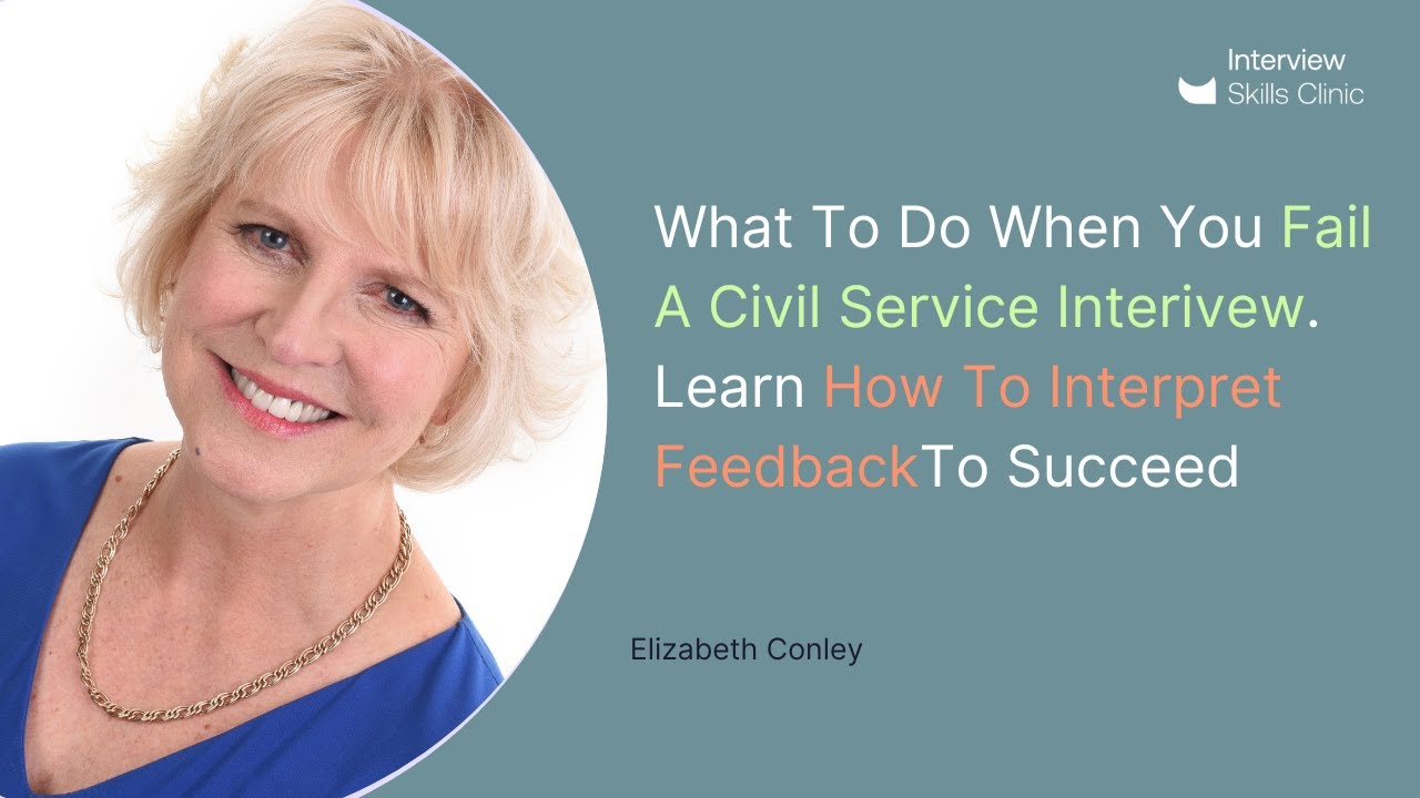 What To Do When Your Fail A Civil Service Interview & Learn How to Interpret Feedback To Succeed