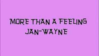 JAN WAYNE MORE THAN A FEELING