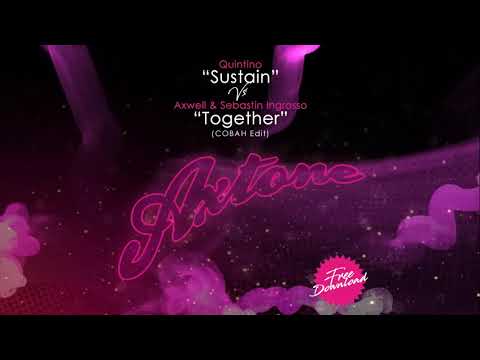 Quintino - Sustain Vs Axwell & sebastian Ingrosso -Together (COBAH Edit)