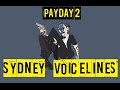 All Sydney Voicelines Payday 2