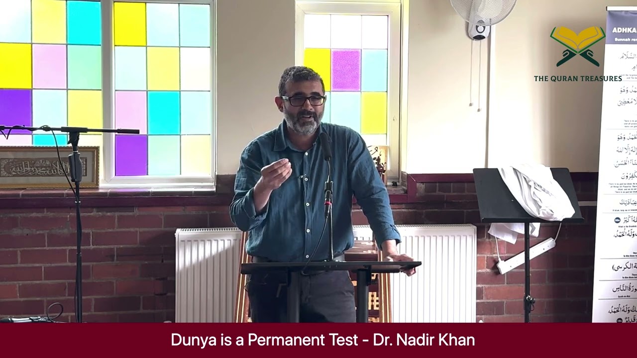 The Continuous test of this duniya - Dr. Nadir Khan - Khutba - Masjid At-Taqwa - NULIC