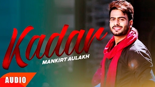 Kadar (Full Audio Song) | Mankirt Aulakh | Speed Records