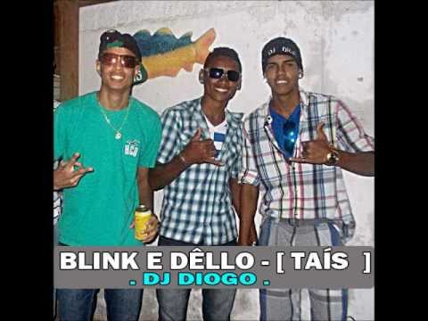 Blink & Dêllo [ Taís ] MUSICA NOVA 2013