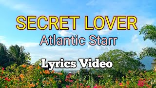 Secret Lover - Atlantic Starr ( Lyrics Video)