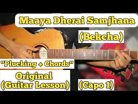 Maaya Dherai Samjhana - Bekcha | Guitar Lesson | Plucking & Chords | (Complete Tutorial)