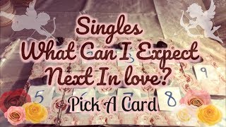 SINGLES ❤️ WHAT CAN I EXPECT NEXT IN MY LOVE LIFE?! *PICK A CARD* NEW LOVE? Is someone returning?! ✨