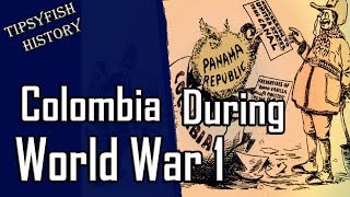 Neutral Nations of WW1: Colombia